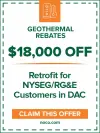 $18,000 off geothermal retrofit for NYSEG/RGE DAC customers