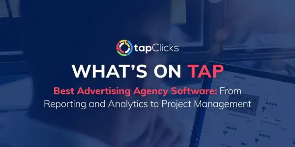 The Best Advertising Agency Software Tools to Use in 2025
