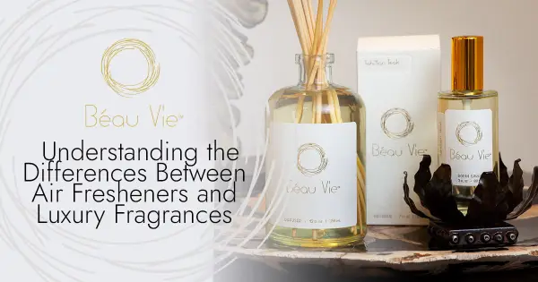 Understanding the Difference Between Air Fresheners and Luxury Fragrances