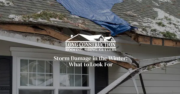 Storm Damage in the Winter: What to Look For