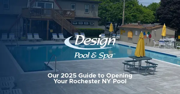 Our 2025 Guide to Opening Your Rochester NY Pool
