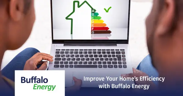Improve Your Home’s Efficiency with Buffalo Energy