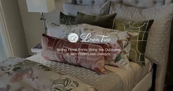 Spring Floral Prints: Bring the Outdoors In with Fresh Linen Designs