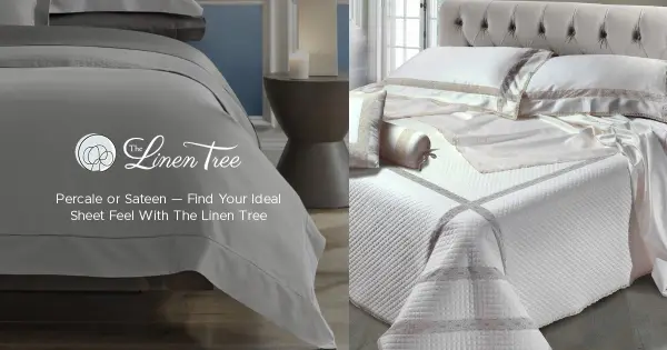 Percale or Sateen — Find Your Ideal Luxury Sheet Feel with The Linen Tree