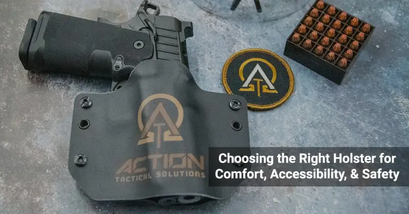 Choosing the Right Holster for Comfort, Accessibility, & Safety