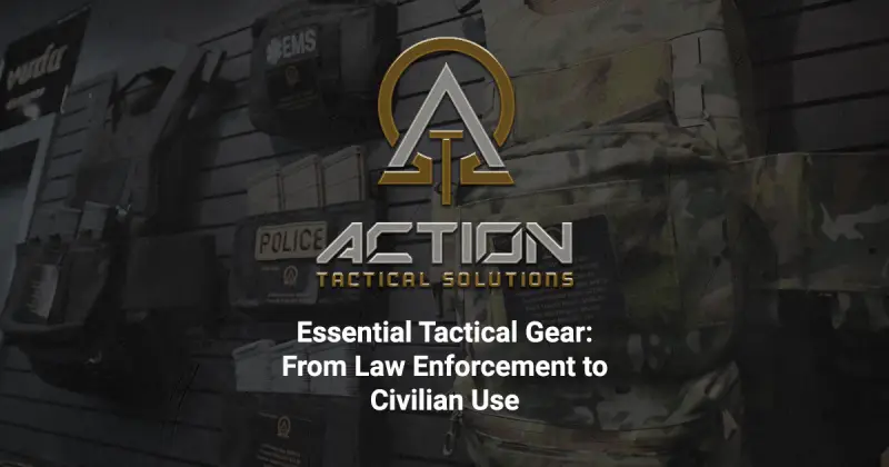Essential Tactical Gear: From Law Enforcement to Civilian Use