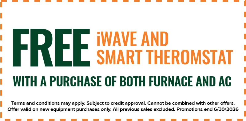 Text coupon: Free iWave and smart thermostat with purchase of both furnace and AC. Ends 6/30/2026.