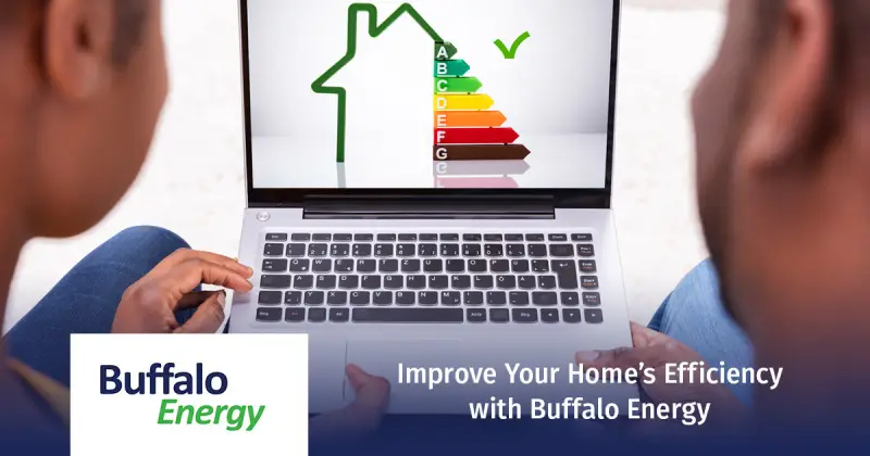 Improve Your Home’s Efficiency with Buffalo Energy