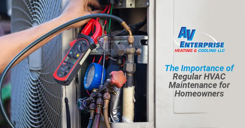 The Importance of Regular HVAC Maintenance for Homeowners